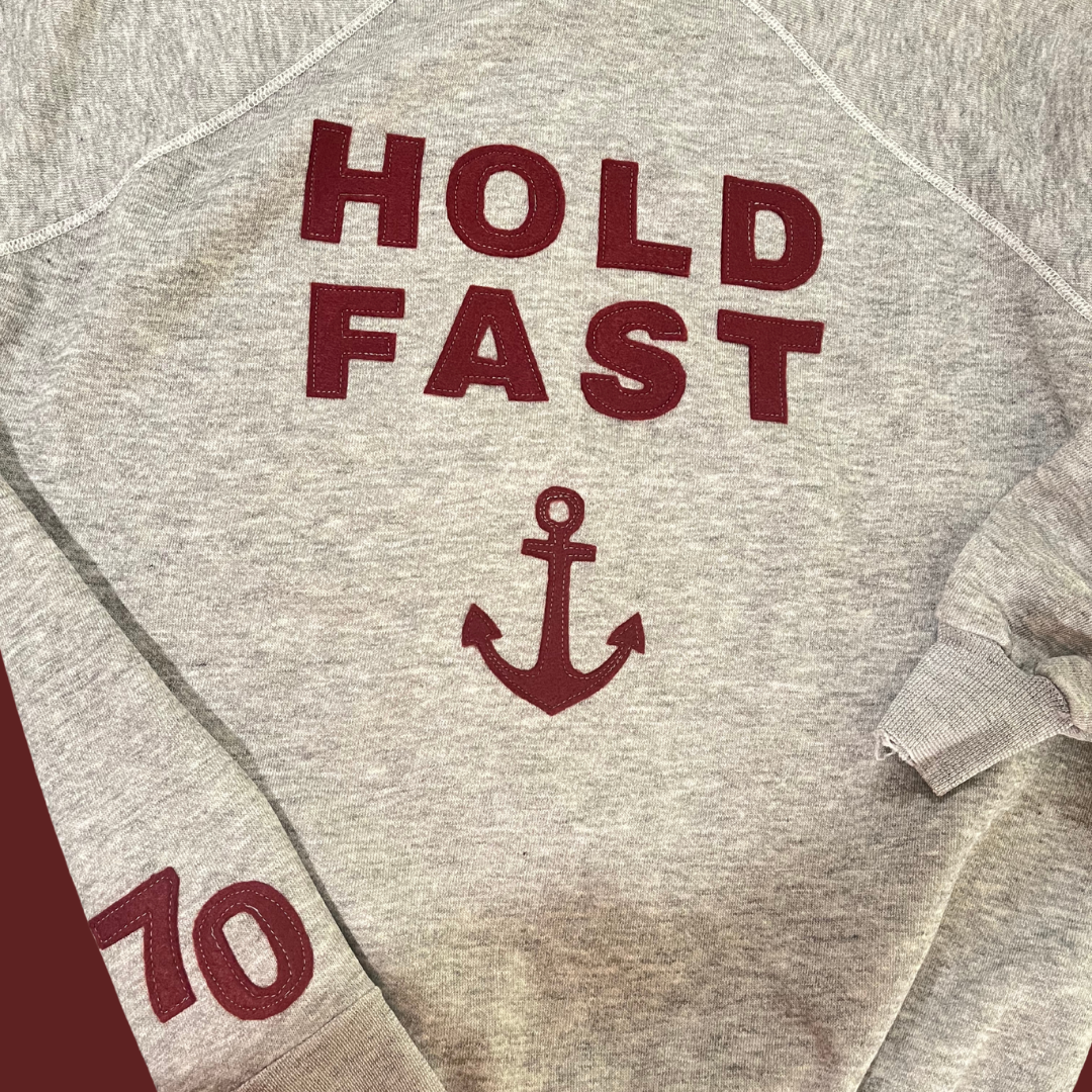 Hold Fast Sweatshirt